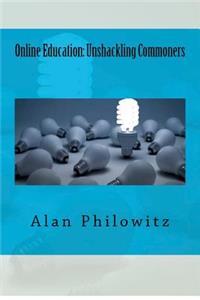 Online Education: Unshackling Commoners
