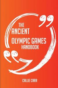 The Ancient Olympic Games Handbook - Everything You Need to Know about Ancient Olympic Games