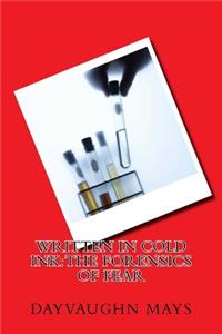 Written in Cold Ink: The Forensic's of Fear