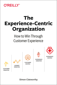 Experience-Centric Organization, The