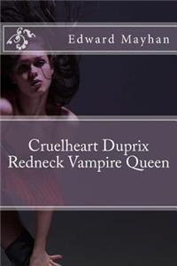 Cruelheart Duprix Redneck Vampire Queen