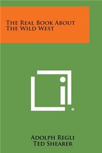 Real Book about the Wild West