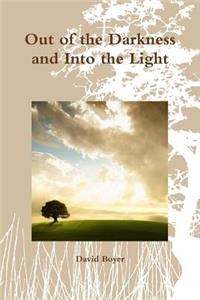 Out of the Darkness and into the Light