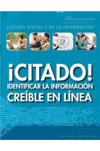 ¡Citado!: Identificar La Información Creíble En Línea (Cited! Identifying Credible Information Online)