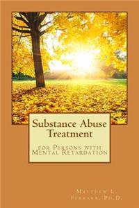 Substance Abuse Treatment for Persons with Mental Retardation