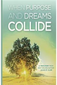 When Purpose and Dreams Collide