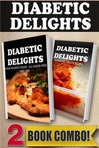 Your Favorite Foods - All Sugar-Free Part 1 and Sugar-Free Freezer Recipes: 2 Book Combo
