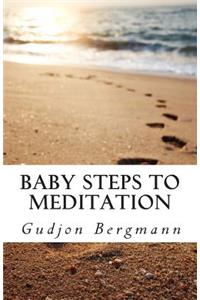 Baby Steps to Meditation