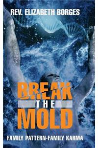 Break the Mold