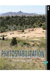 Phytostabilization as a Remediation Alternative at Mining Sites Technical Note 420