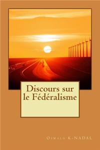 Discours sur le Federalisme