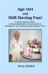 Age 101 and Still Having Fun!