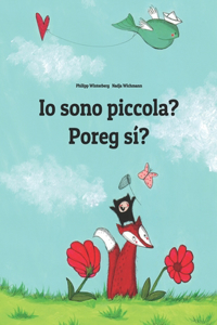 Io sono piccola? Poreg sí?