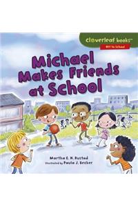 Michael Makes Friends at School