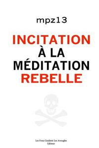 Incitation a la meditation rebelle