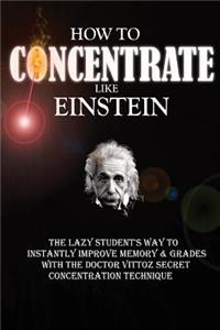 How To Concentrate Like Einstein