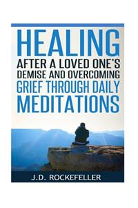 Healing After a Loved One's Demise and Overcoming Grief Through Daily Meditations