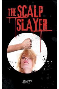 The Scalp Slayer