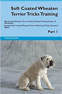 Soft Coated Wheaten Terrier Tricks Training Soft Coated Wheaten Terrier Tricks & Games Training Tracker & Workbook. Includes: Soft Coated Wheaten Terrier Multi-Level Tricks, Games & Agility. Part 1