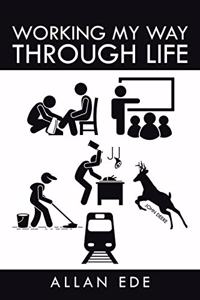 Working My Way Through Life
