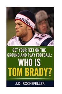 Who is Tom Brady?