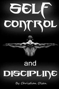 Self Control and Discipline: Motivational and Inspirational Reminders for the Soul (Self-Control, Self-Discipline, Self Discipline, Self Mastery, S