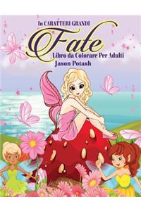 Fate Libro da Colorare Per Adulti ( In Caratteri Grandi )