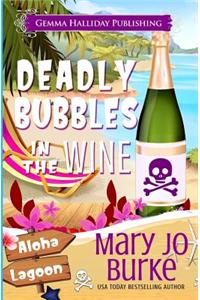 Deadly Bubbles in the Wine