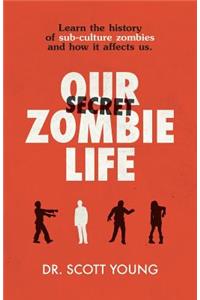 Our Secret Zombie Life