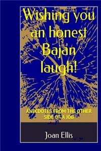 Wishing you an honest Bajan laugh!