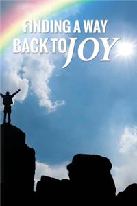 Finding A Way Back To Joy
