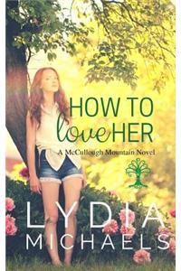 How to Love Her