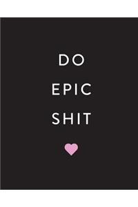 Do Epic Shit