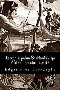 Tarzanin paluu Seikkailukirja Afrikan aarniometsistä