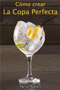 Cómo crear La Copa Perfecta