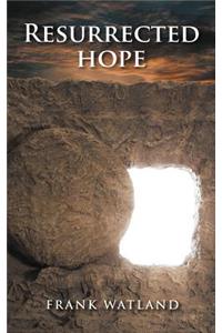 Resurrected Hope