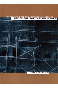 Occasional Work and Seven Walks from the Office for Soft Architecture