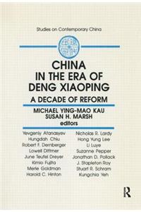China in the Era of Deng Xiaoping: A Decade of Reform