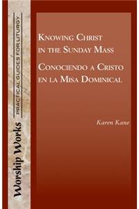 Knowing Christ in the Sunday Mass - Conociendo a Cristo En La Misa Dominical