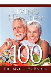 Living Healthy to 100