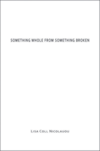 Something Whole from Something Broken