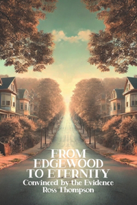 From Edgewood to Eternity