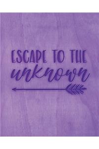 Escape To The Unknown