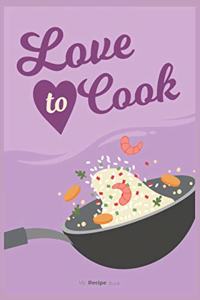 Love To Cook Journal - Blank Recipe Book - Collect the Recipes You Love in Your Own Custom Cookbook
