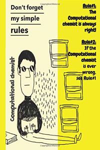 Computational chemist Rules