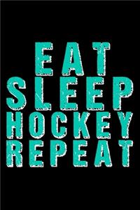 Eat Sleep Hockey Repeat