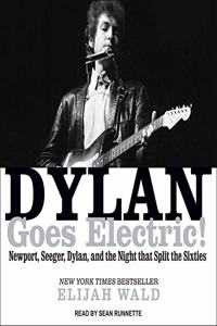 Dylan Goes Electric! Lib/E