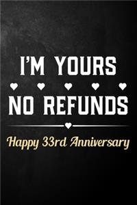 I'm Yours No Refunds Happy 33rd Anniversary