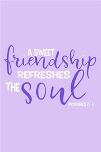 A Sweet Friendship Refreshes The Soul - Proverbs 27
