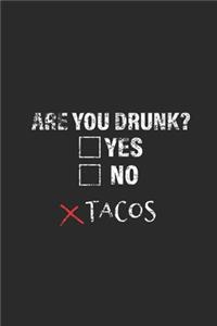 Are You Drunk? Tacos